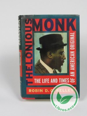 Thelonious Monk: The Life and times of an American Original