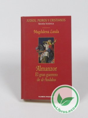 Almanzor. El gran guerrero de Al Andalus