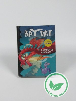 Bat Pat. El cazador de dragones.