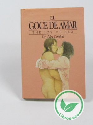El Goce de Amar. The joy of sex.