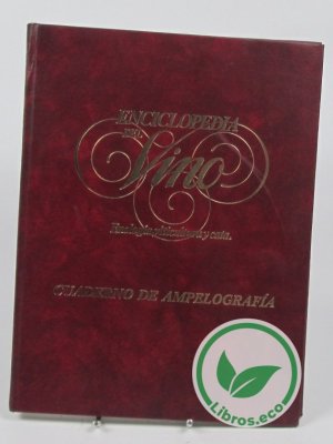 Enciclopedia del vino, enología, viticultura y cata: Tomo 7