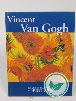 Grandes maestros de la pintura: Vicent Van Gogh