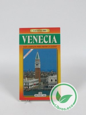 Guía completa para visitar la ciudad: Venecia