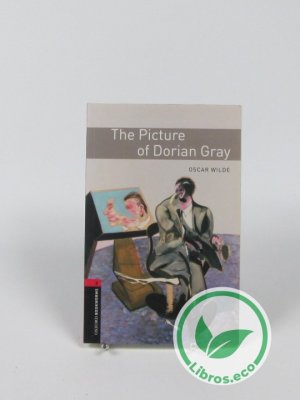 Oxford Bookworms Library: The Picture of Dorian Gray: Level 3