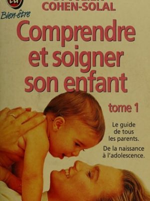 Comprendre et soigner son enfant tome 2