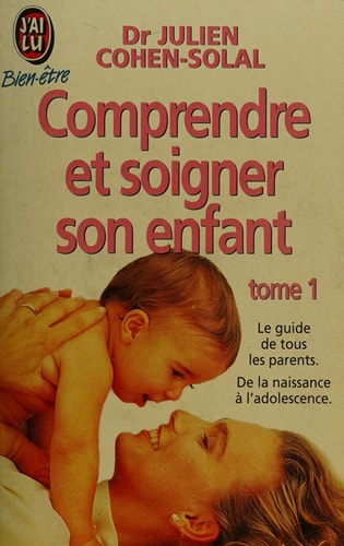 Comprendre et soigner son enfant tome 2