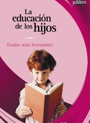 La educacion de los hijos dudas mas frecuentes