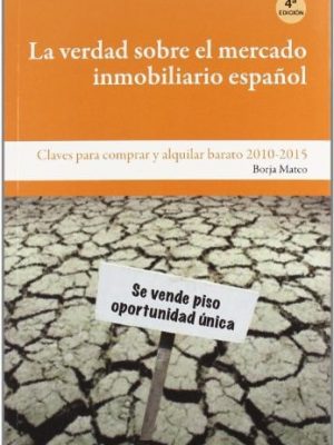20724223485211.jpg La verdad sobre el mercado inmobiliario español: cómo comprar y alquilar barato en 2010-2015