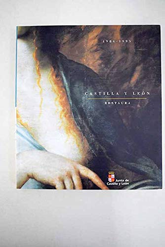 Castilla y león: restaura, 1984-1995 (spanish edition)