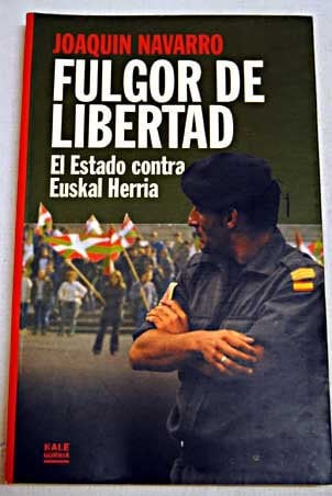 21558073483225.jpg Fulgor de libertad: el estado contra euskal herria