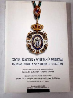 Globalización y soberanía mundial - un ensayo sobre la paz perpetua en el siglo xxi
