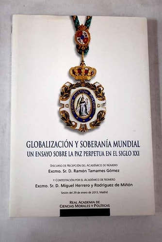 Globalización y soberanía mundial - un ensayo sobre la paz perpetua en el siglo xxi