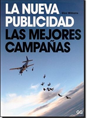 La nueva publicidad. las mejores campañas en la era de internet
