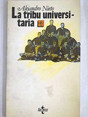 La tribu universitaria fenomenología de los catedráticos de la universidad española
