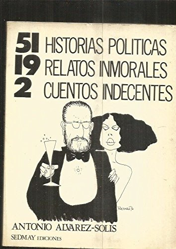 51 historias políticas, 19 relatos inmorales, 2 cuentos indecentes (spanish edition)
