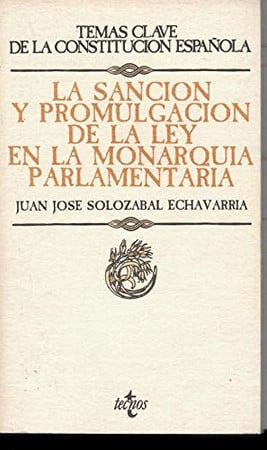 22781003485189.jpg La sanción y promulgación de la ley en la monarquía parlamentaria