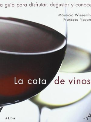 La cata de vinos una guía para disfrutar, degustar y conocer