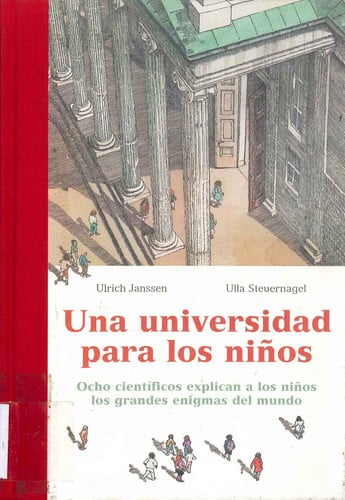 Una universidad para los niños: ocho científicos explican a los niños los grandes enigmas del mundo