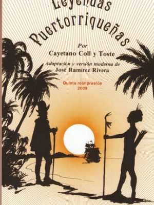 Leyendas puertorriquenas (spanish edition)
