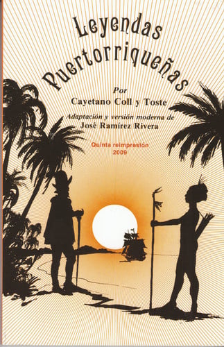 Leyendas puertorriquenas (spanish edition)