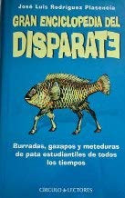 Gran enciclopedia del disparate burradas, gazapos y meteduras de pata estudiantiles de todos los tiempos