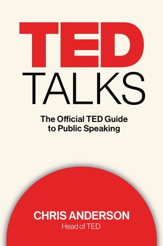 Ted talks the official ted guide to public speaking