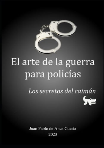 El arte de la guerra para policías los secretos del caimán