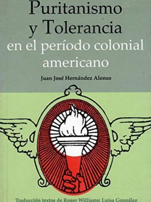 Puritanismo y tolerancia en el período colonial americano