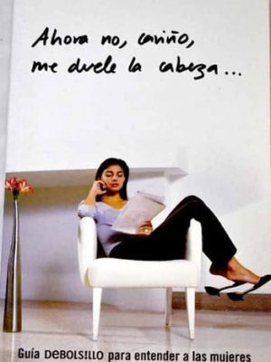 Ahora no, carino, me duele la cabeza