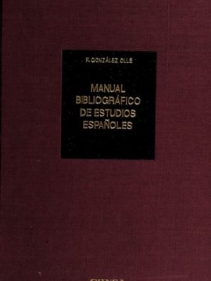 Manual bibliográfico de estudios españoles (spanish edition)
