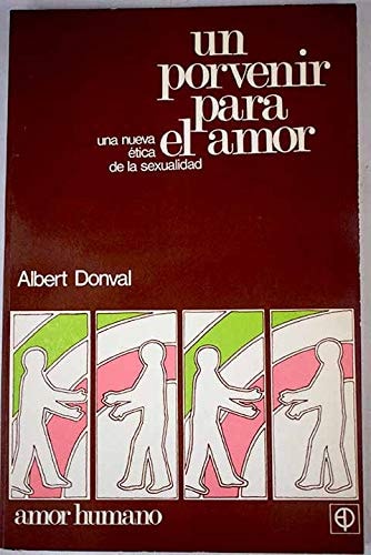 Un porvenir para el amor: una nueva etica de la sexualidad en el cambio social de hoy