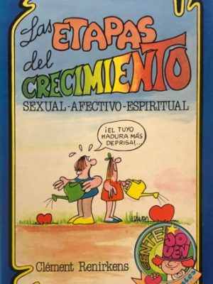 Las etapas del crecimiento sexual, afectivo, espiritual para crecer desde el instinto hacia el amor