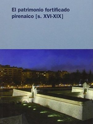 26969643485212.jpg El patrimonio fortificado pirenaico (s. xvi-xix)