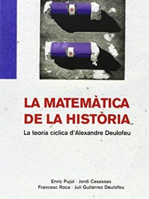 27127603485212.jpg La matemática de la història la teoria cíclica d'alexandre deulofeu