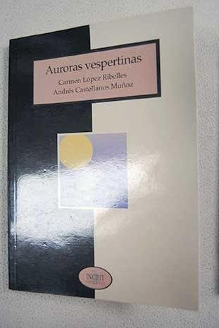 Auroras vespertinas (spanish edition)