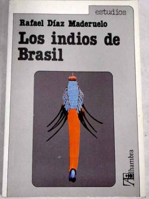 Los indios de brasil: un mito permanentemente actualizado.