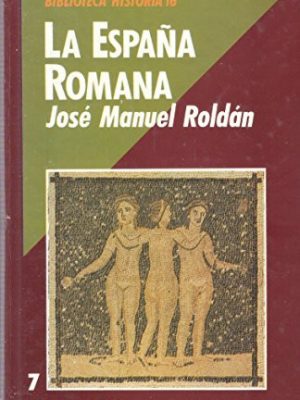 La españa romana (biblioteca historia 16) (spanish edition)