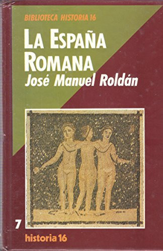 La españa romana (biblioteca historia 16) (spanish edition)