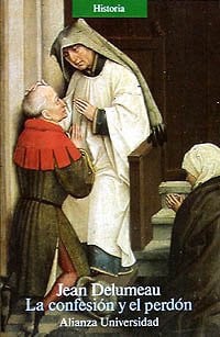 4164263485186.jpg La confesión y el perdón: las dificultades de la confesión, siglos xiii a xviii