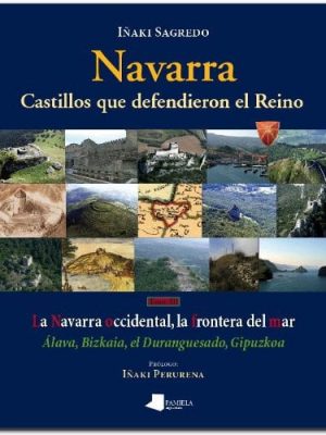 Navarra: castillos que defendieron el reino
