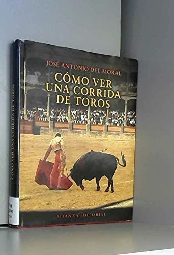 4340753485186.jpg Cómo ver una corrida de toros manual de tauromaquia para nuevos aficionados