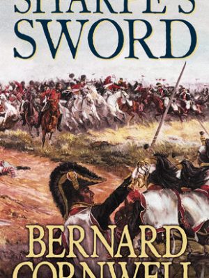 Sharpe's sword richard sharpe and the salamanca campaign, june and july 1812