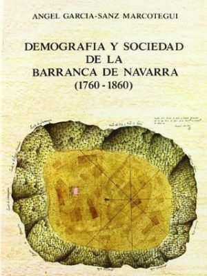 Demografía y sociedad de la barranca de navarra (1760-1860)