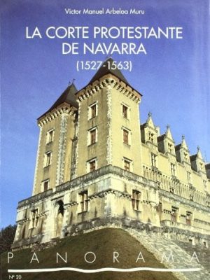 La corte protestante de navarra (1527-1563)