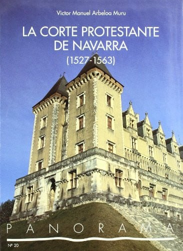 La corte protestante de navarra (1527-1563)