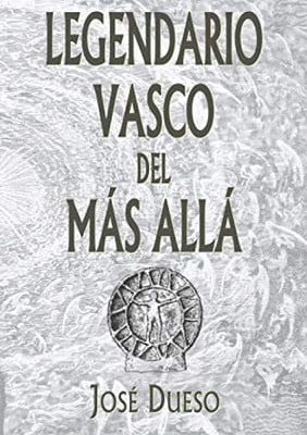 Legendario vasco del más allá (spanish edition)