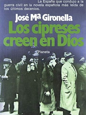 Los cipreses crean en dios: novela (coleccion autores espanoles e hisanoamericanos)