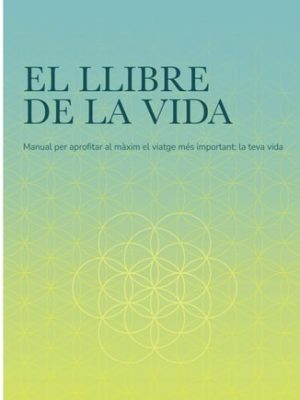 El llibre de la vida: manual per aprofitar al màxim el viatge més important: la teva vida (catalan edition)