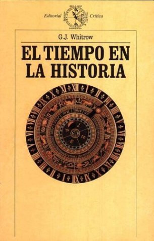 El tiempo en la historia la evolución de nuestro sentido del tiempo y de la perspectiva temporal