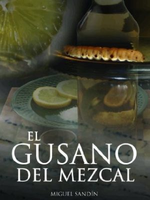 6715443485187-1.jpg El gusano del mezcal